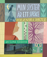 Min syster är ett spöke : och andra dikter - Lena Sjöberg