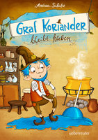 Graf Koriander bleibt kleben (Graf Koriander, Bd. 1) - Andrea Schütze