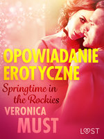 Springtime in the Rockies - opowiadanie erotyczne - Veronica Must