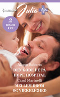 Den gode fe på Hope Hospital/Mellem drøm og virkelighed - Alison Roberts, Carol Marinelli