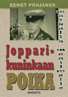 Jopparikuninkaan poika -matkalla maailmalle - Bengt Pohjanen
