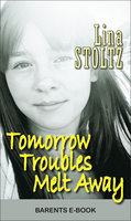 Tomorrow Troubles Melt Away - Lina Stoltz