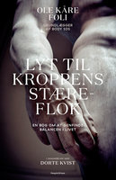 Lyt til kroppens stæreflok: En bog om at genfinde balancen i livet - Ole Kåre Føli, Dorte Kvist