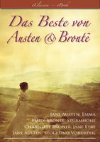 Das Beste von Austen und Brontë (Stolz und Vorurteil, Emma, Sturmhöhe, Jane Eyre) - Emily Brontë, Charlotte Brontë, Jane Austen