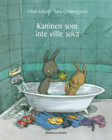 Kaninen som inte ville sova - Lilian Edvall, Sara Gimbergsson