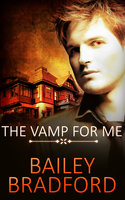 The Vamp for Me: Part Two: A Box Set - Bailey Bradford
