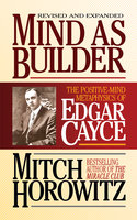 Mnd As Builder: The Positive-Mind Metaphysics of Edgar Cayce - Mitch Horowitz