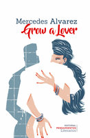 Grow a Lover - Mercedes Alvarez