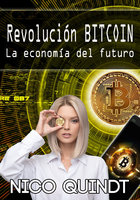 Revolución Bitcoin: La economía del futuro - Nico Quindt