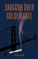 Skuggor över Golden Gate - Pieter Tham