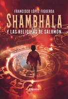 Shambhala y las reliquias de Salomón - Francisco López Figueroa