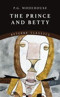 The Prince and Betty - P.G. Wodehouse