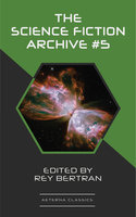 The Science Fiction Archive #5 - Philip K. Dick, Harry Harrison, James Schmitz, Frederik Pohl