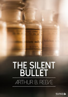 The Silent Bullet - Arthur B. Reeve