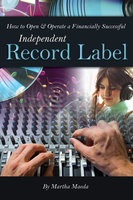 How to Open & Operate a Financially Successful Independent Record Label - Martha Maeda