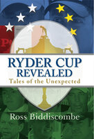 Ryder Cup Revealed - Ross Biddiscombe