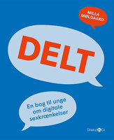 DELT: En bog til unge om digitale sexkrænkelser - Milla Mølgaard