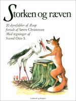 Storken og ræven: 20 dyrefabler - Søren Christensen