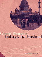 Indtryk fra Rusland - Georg Brandes