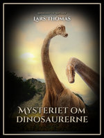 Mysteriet om dinosaurerne - Lars Thomas