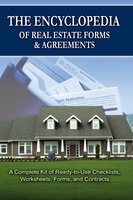 The Encyclopedia of Real Estate Forms & Agreements: A Complete Kit of Ready-to-Use Checklists, Worksheets, Forms, and Contracts - Atlantic Publishing Group Inc