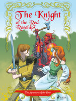 The Adventures of the Elves 1: The Knight of the Red Rosehips - Peter Gotthardt