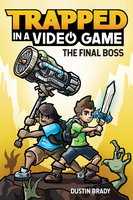 Trapped in a Video Game: The Final Boss - Dustin Brady, Jesse Brady
