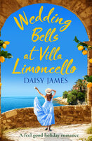 Wedding Bells at Villa Limoncello - Daisy James