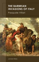 The Barbarian Invasions of Italy - Pasquale Villari