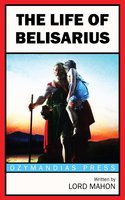 The Life of Belisarius - Lord Mahon