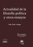 Actualidad de la filosofía política y otros ensayos - Iván Darío Arango
