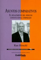 Asuntos comparativos: El renacimiento del derecho constitucional comparado - Ran Hirschl