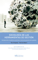 Sociología de las herramientas de la gestión: Introducción al análisis social de la instrumentación de la gestión - Ève Chiapello, Patrick Gilbert