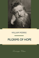 The Pilgrims of Hope - William Morris
