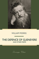 The Defence of Guenevere and Other Poems - William Morris