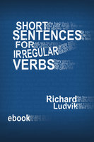 Short sentences for irregular verbs - Richard Ludvik