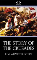The Story of the Crusades - E.M. Wilmot-Buxton