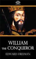 William the Conqueror - Edward Freeman