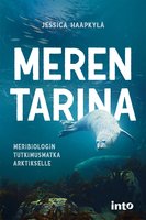 Meren tarina: Meribiologin tutkimusmatka Arktikselle - Jessica Haapkylä
