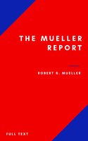 The Mueller Report: Part I and Part II and annex. full transcript easy to read - Robert S. Mueller