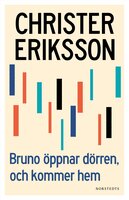 Bruno öppnar dörren, och kommer hem - Christer Eriksson