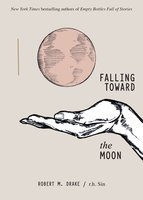 Falling Toward the Moon - Robert M. Drake, r.h. Sin