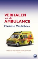 Verhalen uit de ambulance - Mariette Middelbeek