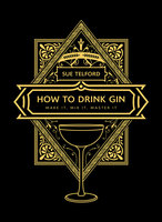 How to Drink Gin - Sue Telford