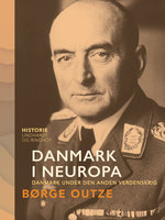 Danmark i Neuropa. Danmark under den anden verdenskrig - Børge Outze