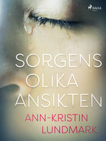 Sorgens olika ansikten - Ann-Kristin Lundmark