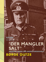 "Der mangler salt". Danmark under den anden verdenskrig - Børge Outze