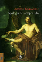 Apología del arrepentido: y otros ensayos de teoría moral - Antonio Valdecantos