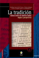 La tradición teórico-crítica en América Latina:: mapas y perspectivas - Irene Fenoglio Limón, Rodrigo García de la Sienra, Mónica Quijano