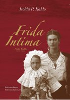 Frida Íntima - Isolda P. Kahlo